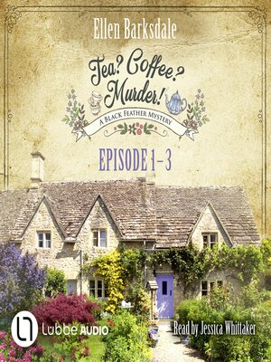 cover image of Episode 1-3--Tea? Coffee? Murder!, Compilation 1
